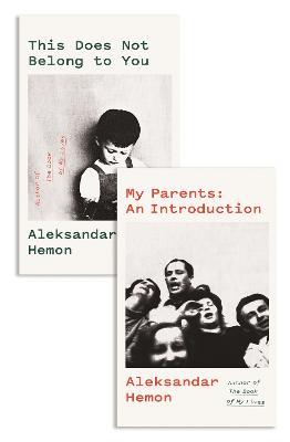 My Parents: An Introduction / This Does Not Belong to You - Aleksandar Hemon - cover