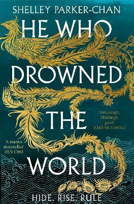 He Who Drowned the World: the epic sequel to the Sunday Times bestselling historical fantasy She Who Became the Sun - Shelley Parker-Chan - cover