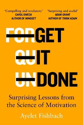 Get it Done: Surprising Lessons from the Science of Motivation - Ayelet Fishbach - cover