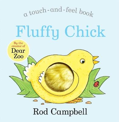 Fluffy Chick: A Touch-and-feel Book from the Creator of Dear Zoo - Rod Campbell - cover