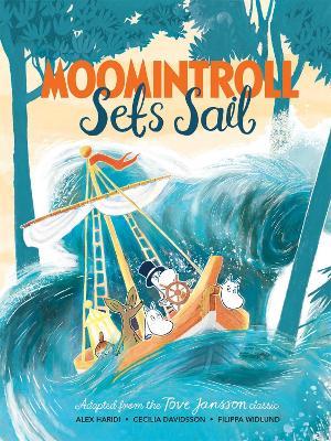 Moomintroll Sets Sail - Tove Jansson,Alex Haridi,Cecilia Davidsson - cover