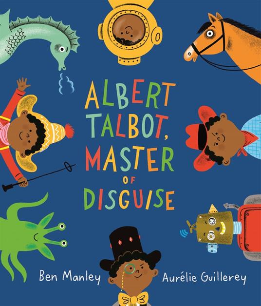Albert Talbot: Master of Disguise - Ben Manley,Guillerey Aurélie - ebook