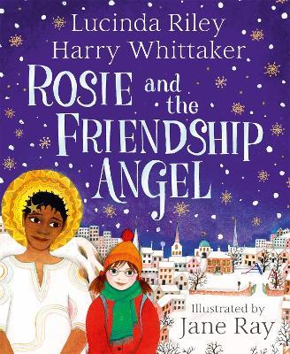 Rosie and the Friendship Angel - Lucinda Riley,Harry Whittaker - cover
