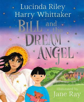 Bill and the Dream Angel - Lucinda Riley,Harry Whittaker - cover