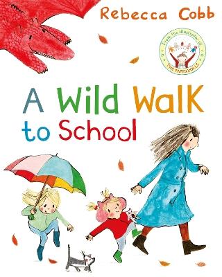 A Wild Walk to School - Rebecca Cobb - cover