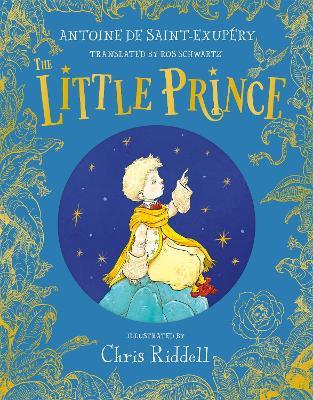 The Little Prince: A stunning gift book in full colour from the bestselling illustrator Chris Riddell - Antoine de Saint-Exupery - cover
