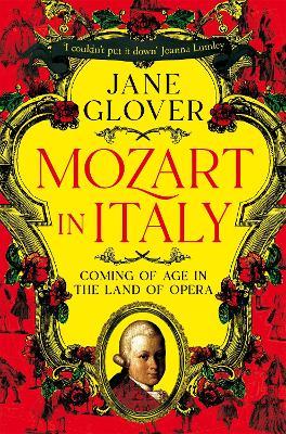 Mozart in Italy: Coming of Age in the Land of Opera - Jane Glover - cover