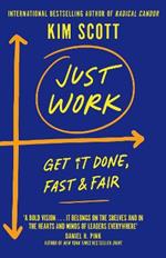 Just Work: How to Confront Bias, Prejudice and Bullying to Build a Culture of Inclusivity