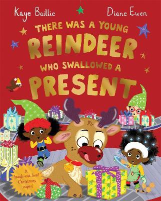 There Was a Young Reindeer Who Swallowed a Present - Kaye Baillie - cover