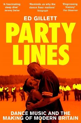 Party Lines: Dance Music and the Making of Modern Britain - Ed Gillett - cover