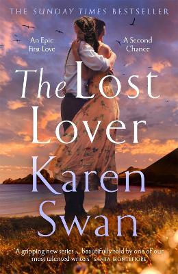 The Lost Lover: An epic romantic tale of lovers reunited - Karen Swan - cover