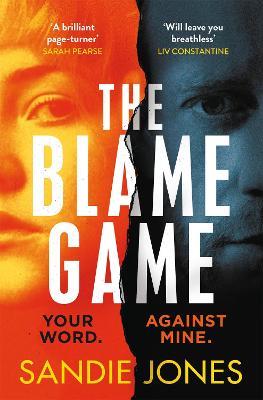 The Blame Game: A page-turningly addictive psychological thriller from the author of the Reese Witherspoon Book Club pick The Other Woman - Sandie Jones - cover