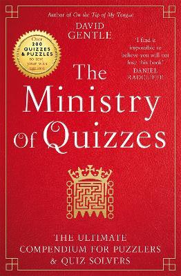 The Ministry of Quizzes: The Ultimate Compendium for Puzzlers and Quiz-Solvers - David Gentle - cover