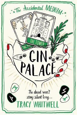Gin Palace: The dead won't be quiet as our Accidental Medium returns in this quirky crime series - Tracy Whitwell - cover
