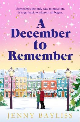 A December to Remember: a feel-good festive romance to curl up with this winter! - Jenny Bayliss - cover