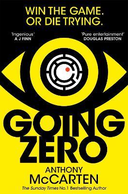 Going Zero: An Addictive, Ingenious Conspiracy Thriller from the No. 1 Bestselling Author of The Darkest Hour - Anthony McCarten - cover