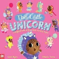 This Little Unicorn: A Magical Twist on the Classic Nursery Rhyme! - Coral Byers - cover