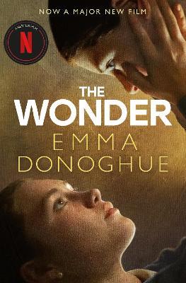The Wonder: Now a major Netflix film starring Florence Pugh - Emma Donoghue - cover