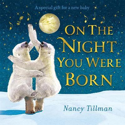 On the Night You Were Born - Nancy Tillman - cover