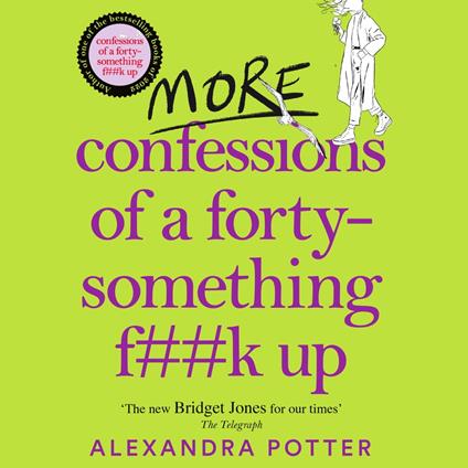 More Confessions of a Forty-Something F**k Up