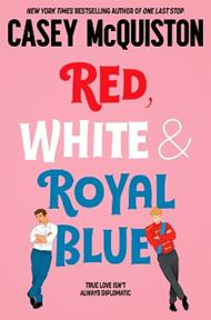 Red, White & Royal Blue: A Royally Romantic Enemies to Lovers Bestseller