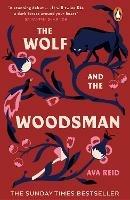 The Wolf and the Woodsman: The Sunday Times Bestseller - Ava Reid - cover