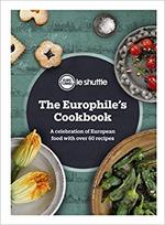 The Europhile's Cookbook: A Celebration of European Food with Over 60 Recipes