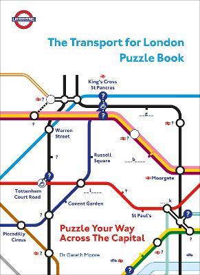 The Transport for London Puzzle Book: Puzzle Your Way Across the Capital - Gareth Moore,TfL - cover