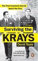 Surviving the Krays: The Final Explosive Secret about the Firm - David Teale - cover