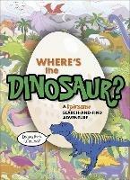 Where's the Dinosaur?: A roarsome search-and-find adventure - cover