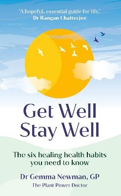 Get Well, Stay Well: The six healing health habits you need to know - Gemma Newman - cover