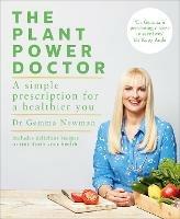 The Plant Power Doctor: A simple prescription for a healthier you (Includes delicious recipes to transform your health) - Gemma Newman - cover