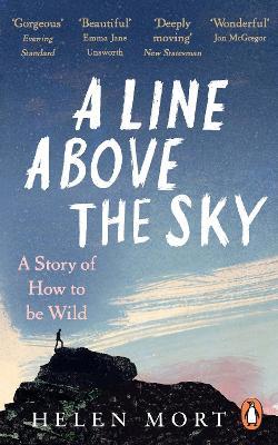 A Line Above the Sky: On Mountains and Motherhood - Helen Mort - cover