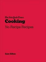 New York Times Cooking: No-Recipe Recipes