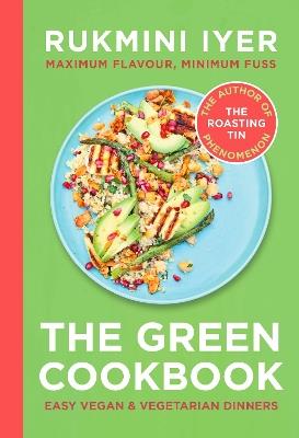 The Green Cookbook: Easy Vegan & Vegetarian Dinners - Rukmini Iyer - cover