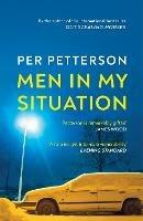 Men in My Situation: By the author of the international bestseller Out Stealing Horses - Per Petterson - cover