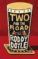 Two for the Road - Roddy Doyle - cover