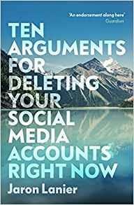 Ten Arguments For Deleting Your Social Media Accounts Right Now - Jaron Lanier - cover