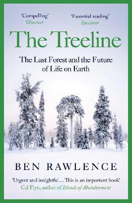 The Treeline: The Last Forest and the Future of Life on Earth - Ben Rawlence - cover