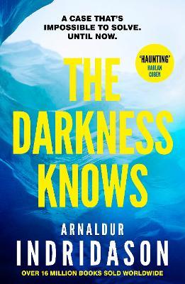 The Darkness Knows: From the international bestselling author of The Shadow District - Arnaldur Indridason - cover