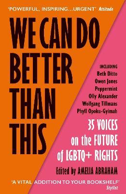 We Can Do Better Than This: An urgent manifesto for how we can shape a better world for LGBTQ+ people - cover