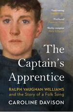 The Captain's Apprentice: Ralph Vaughan Williams and the Story of a Folk Song