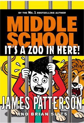 Middle School: It’s a Zoo in Here: (Middle School 14) - James Patterson - cover