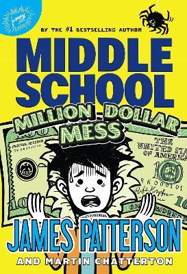 Middle School: Million Dollar Mess - James Patterson - cover