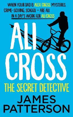 Ali Cross: The Secret Detective - James Patterson - cover