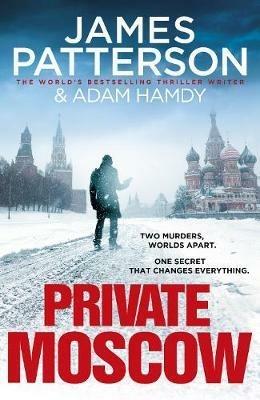 Private Moscow: (Private 15) - James Patterson,Adam Hamdy - cover