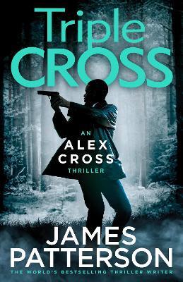 Triple Cross: (Alex Cross 30) - James Patterson - cover