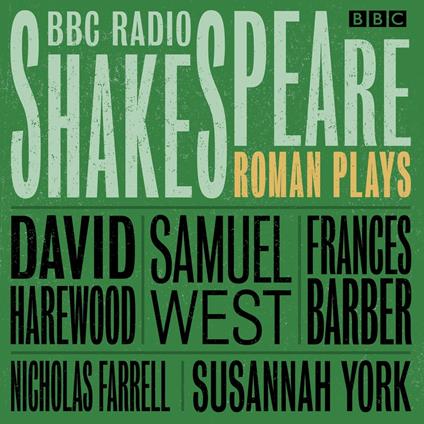 BBC Radio Shakespeare: A Collection of Three Roman Plays