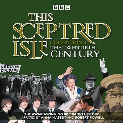 This Sceptred Isle: Collection 3: The 20th Century