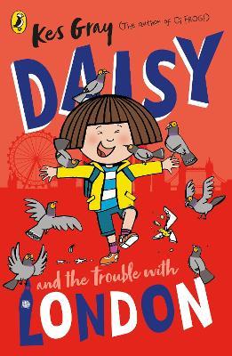 Daisy and the Trouble With London - Kes Gray - cover